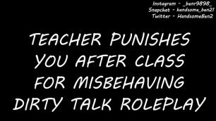 Teacher Punishes you for Misbehaving in Class - Audio only Dirty Talk
