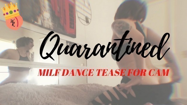 Quarantined MILF Dances for Cam - my only Friend right now - PAWG SFW