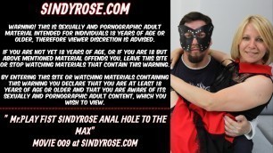 MrPlay fist Sindy Rose anus hole to the max & prolapse